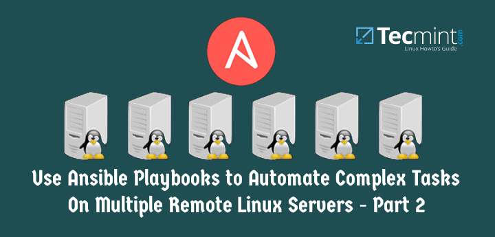 Use Ansible Playbooks to Automate Complex Tasks on Linux